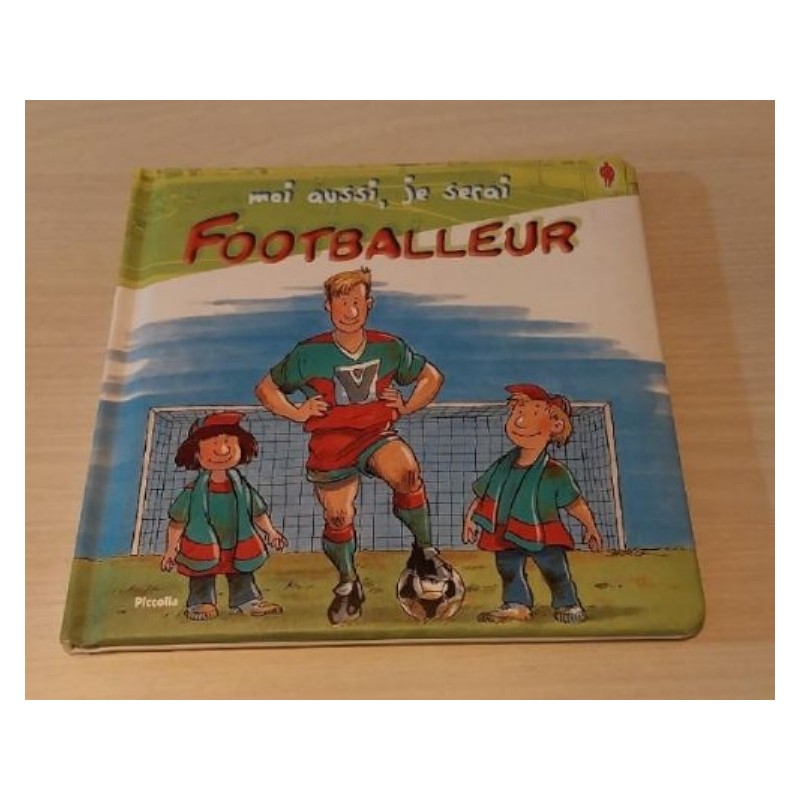 Moi aussi je serais footballeur