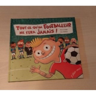 Tout ce qu'un footballeur...