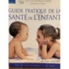 Guide pratique de la santé de l enfant 