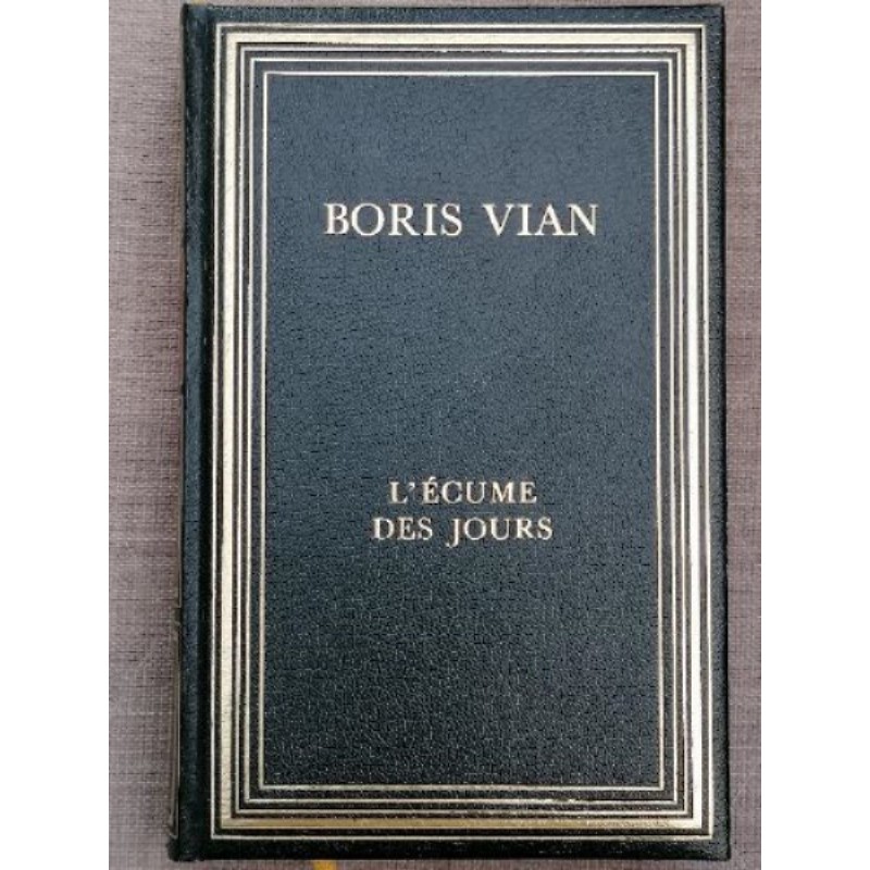 L'ECUME DES JOURS-B. Vian-Cuir et doré-Ed° Les 100 livres