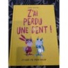 Livre Z'ai perdu une dent