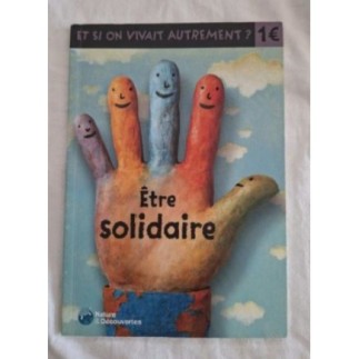 Etre solidaire - nature et...