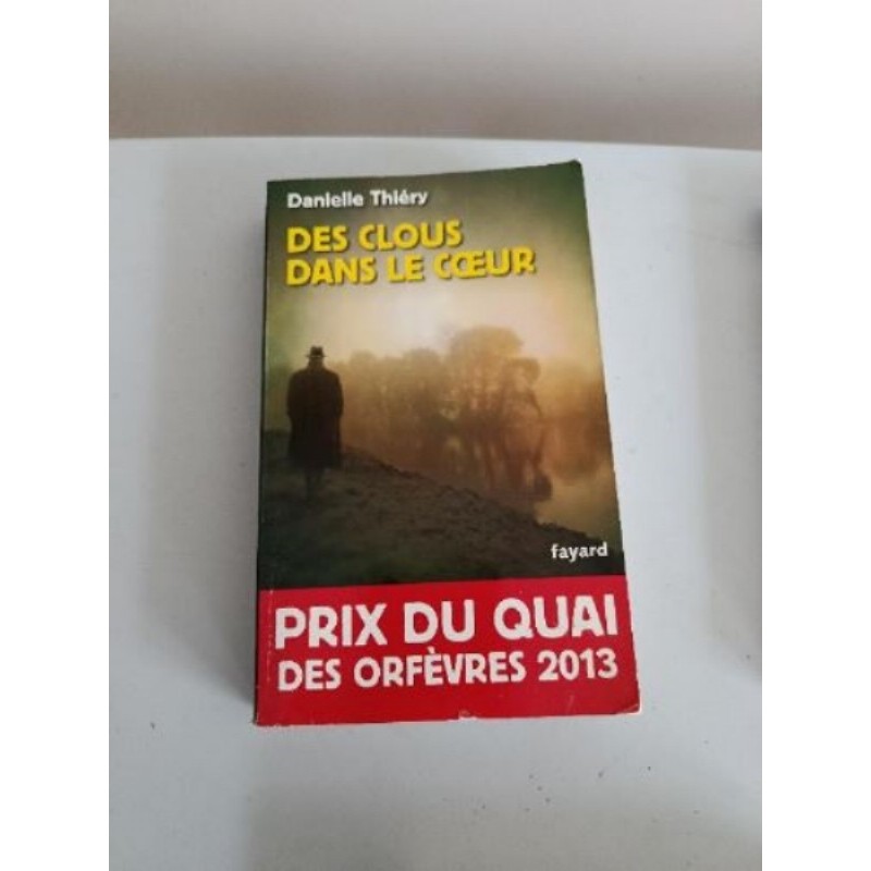 Des clous dans le coeur - Danielle Thiery