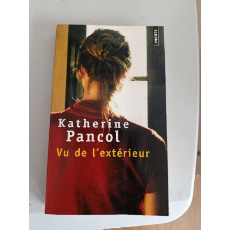Vu de l'extérieur - Katherine Pancol 