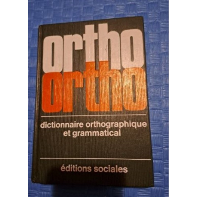 Dictionnaire orthographique et grammaticale
