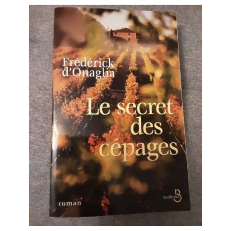 Livre romans: Le secret des Cépages 