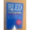 Livre Bled Orthographe 
