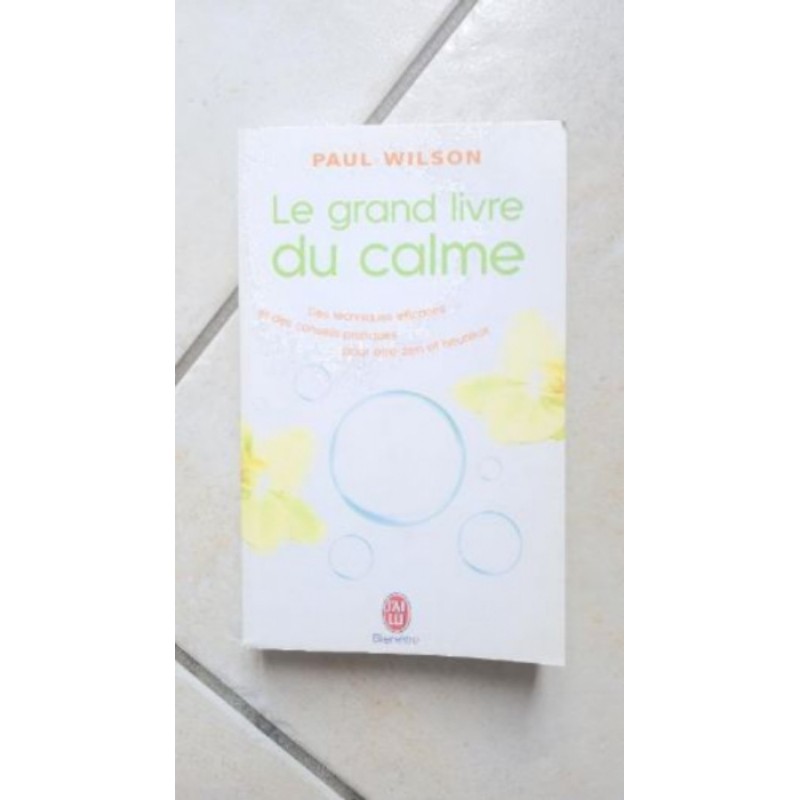 "Le grand livre du calme" de Paul Wilson. Poche. très bon état.
