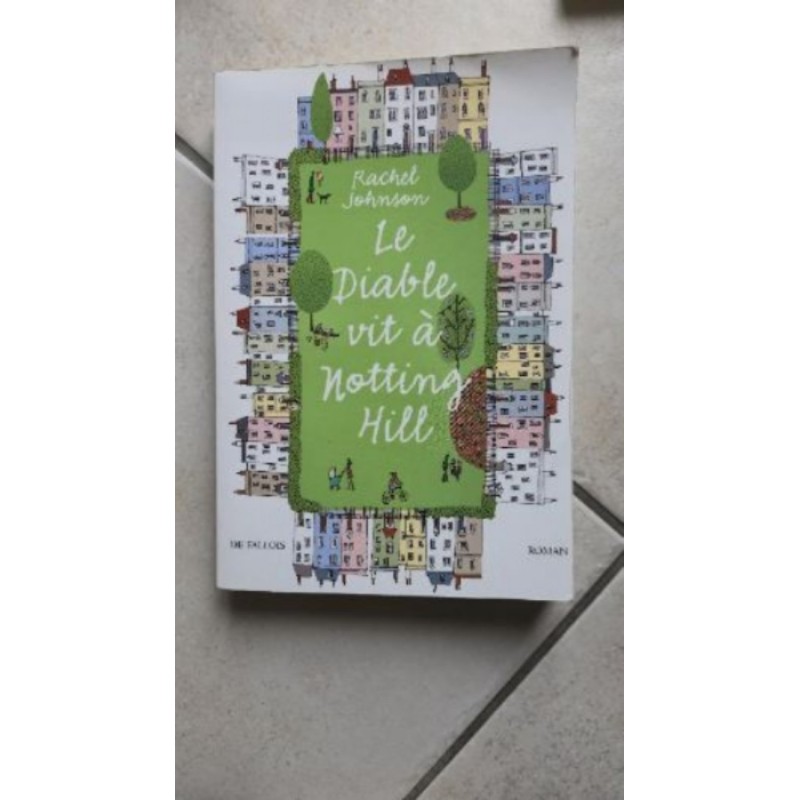"Le diable vit à Notting Hill" de Rachel Johnson. Roman très bon état.