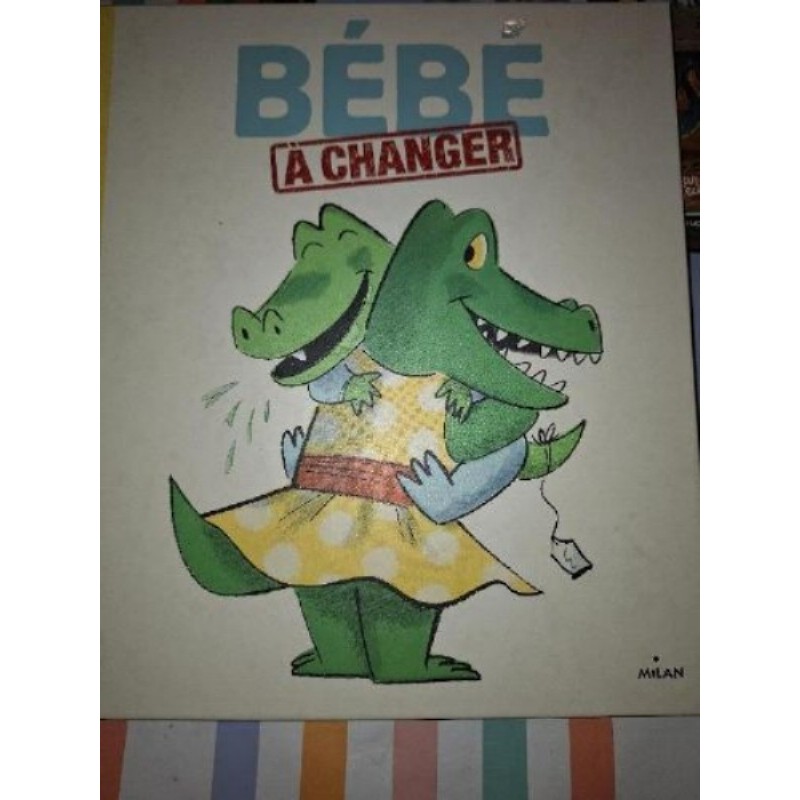Livre Jeunesse Milan - Bébé à changer ( NEUF) 