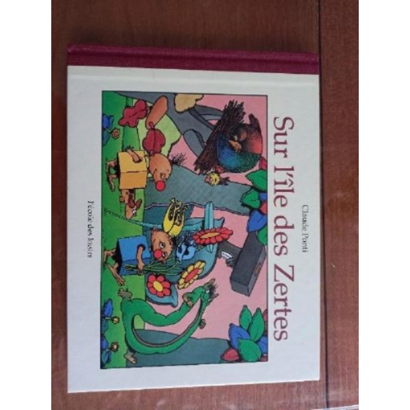 "Sur l'île des Zertes" de Claude Ponti - livre broché - L'ECOLE DES LOISIRS - Primaire