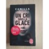 Livre Un Cri Sous La Glace - Camilla Grebe NEUF