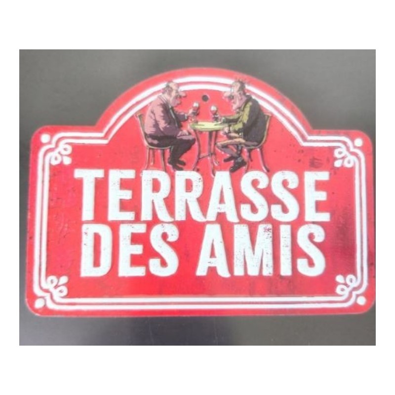 Pancarte en métal terrasse des amis 