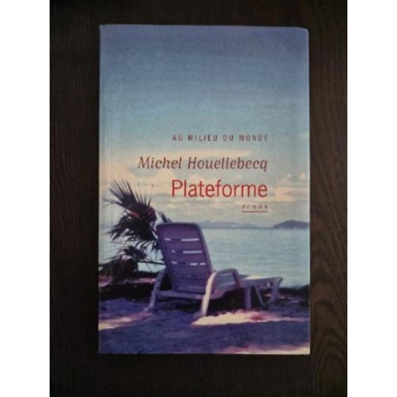 Livre"Plateforme" de Michel Houellebecq