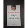 Livre " Maigrir Vite et Bien" du Docteur Jacques Fricker