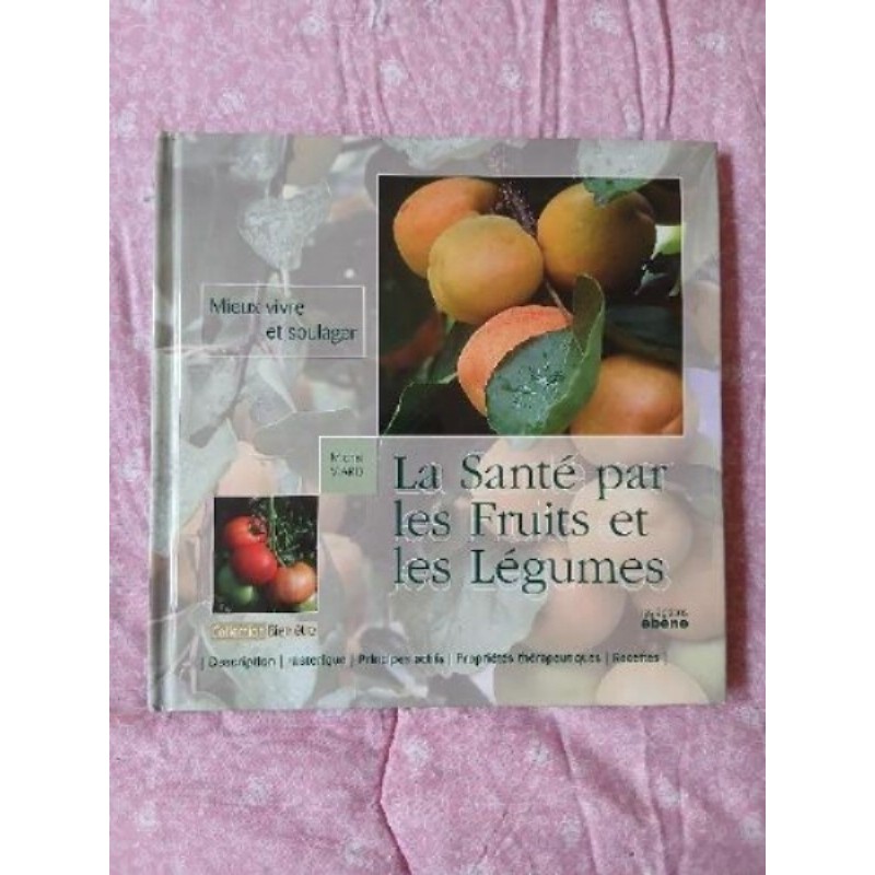 La santé par les fruits et les légumes édition ébène  70 pages