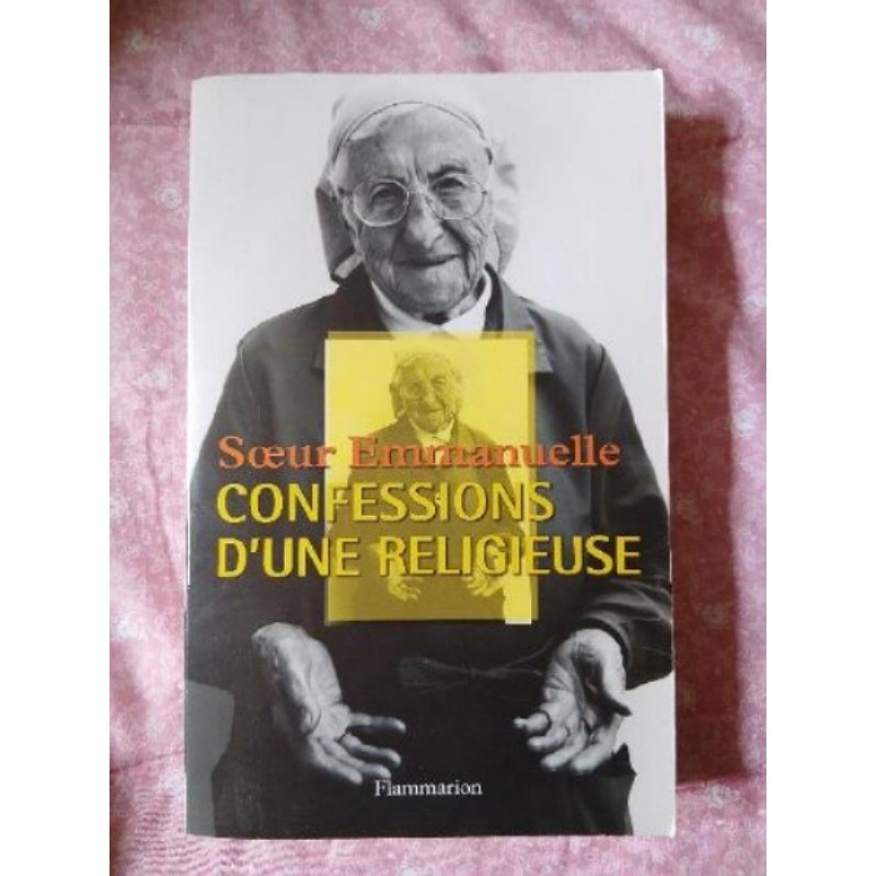 Sœur Emmanuelle confession d une religieuse 400 pages édition flammarion