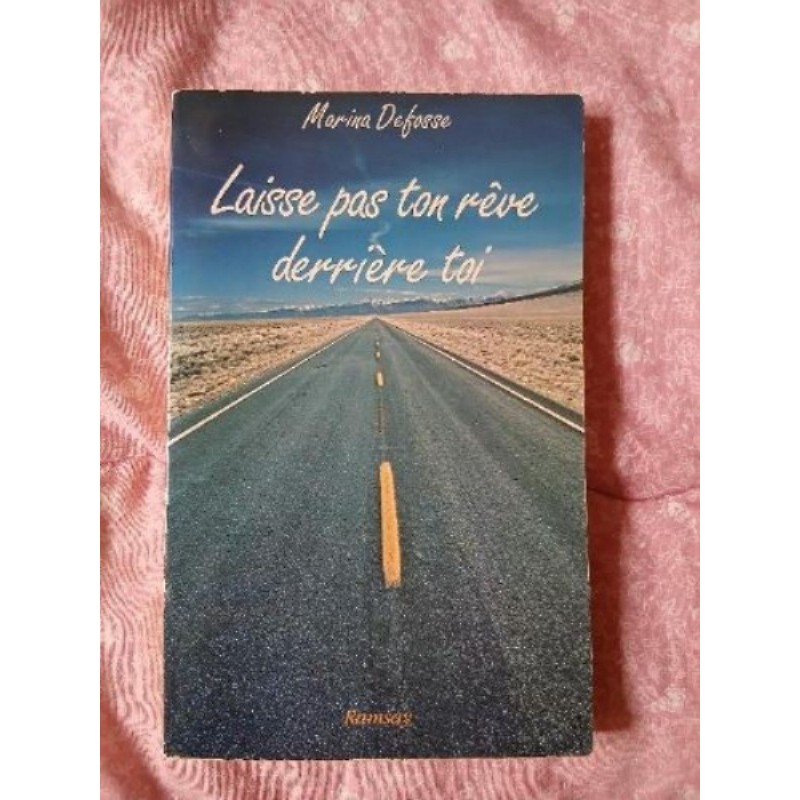 Laisse pas ton rêve derrière toi 