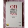 On achevé bien nos vieux