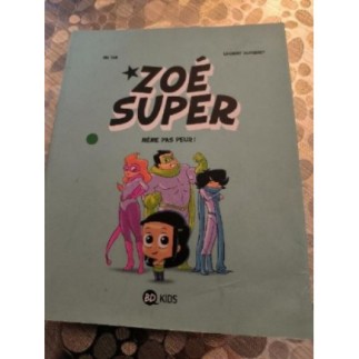 Livre Zoé super, même pas...